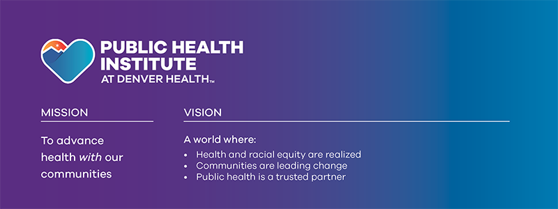 Public Health Institute at Denver Health Mission and Vision